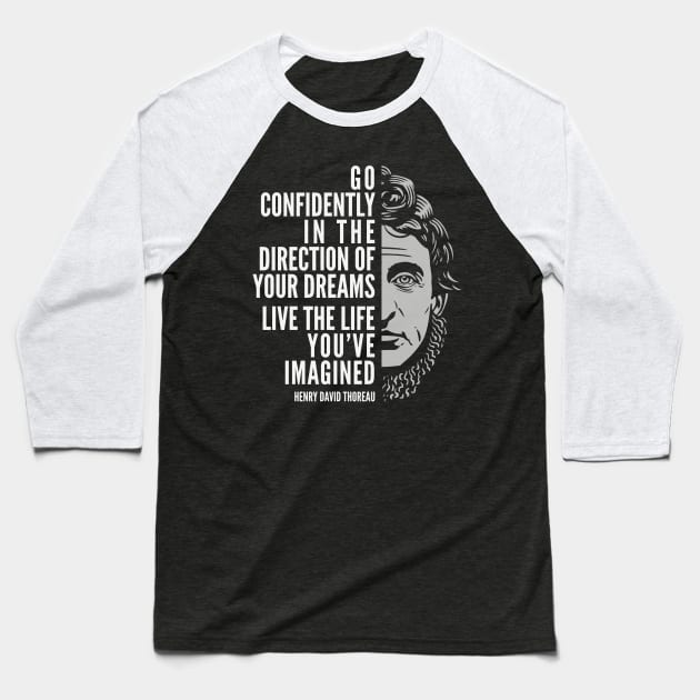 Henry David Thoreau Quote: Live the Life You’ve Imagined Baseball T-Shirt by Elvdant